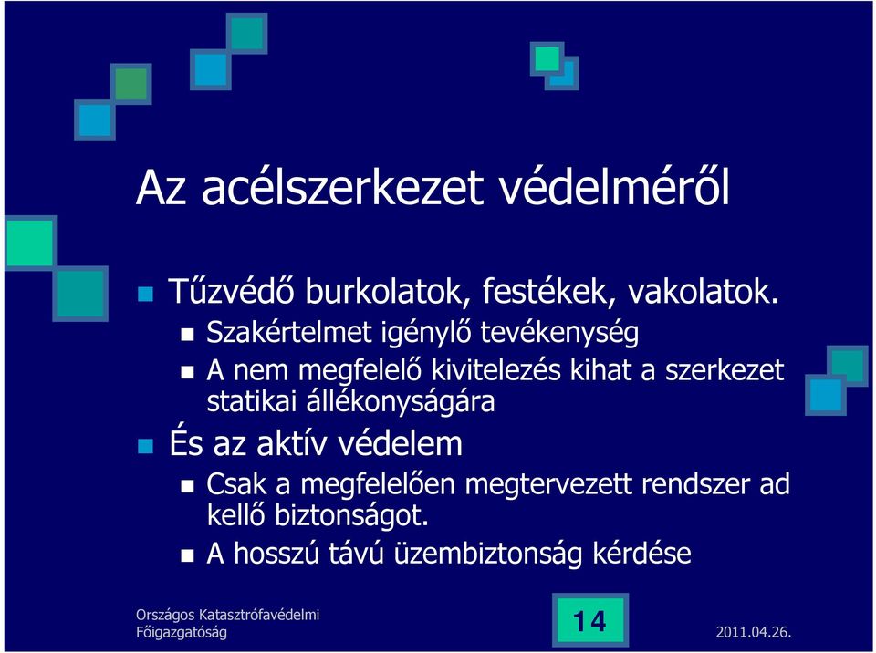 szerkezet statikai állékonyságára És az aktív védelem Csak a megfelelően