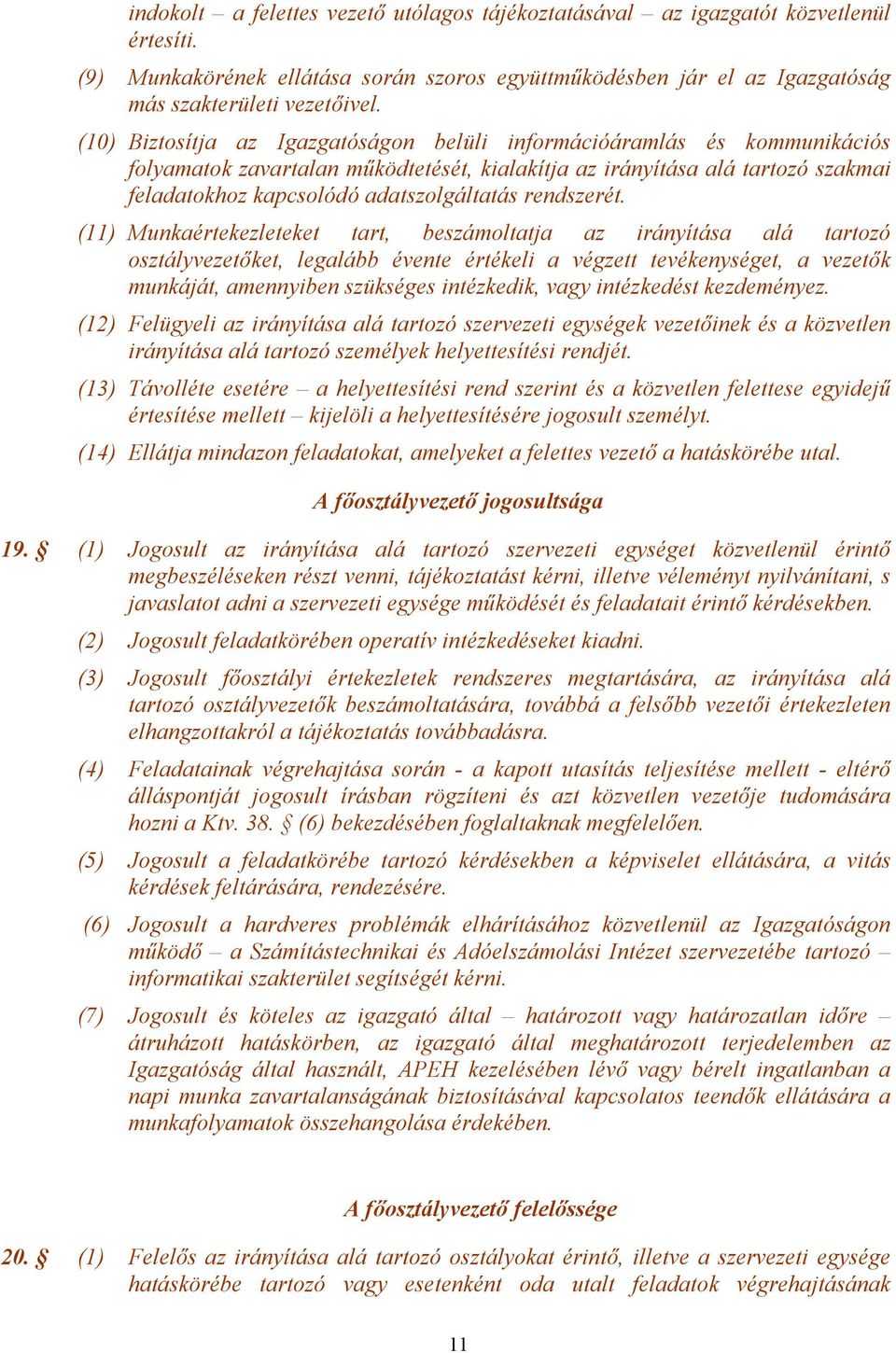 rendszerét.