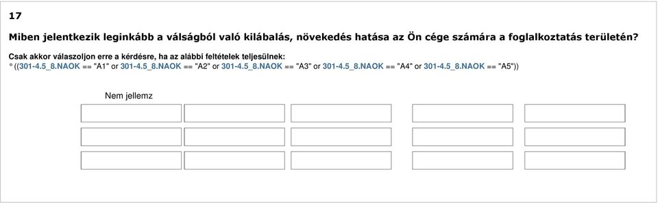 5_8.NAOK == "A4" or 301-4.5_8.NAOK == "A5")) Egyéb alternatíva (1) Nem Kis mértékben Közepes mértékben Nagy mértékben Igen nagy mértékben Egyéb