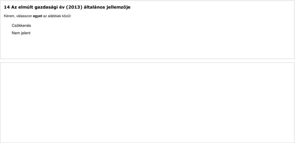 17:25 14 Az elmúlt gazdasági év (2013) általános je Csökkenés