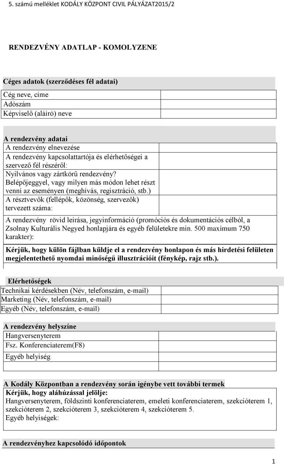 Belépőjeggyel, vagy milyen más módon lehet részt venni az eseményen (meghívás, regisztráció, stb.