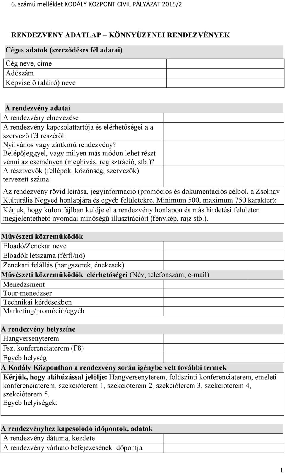 Belépőjeggyel, vagy milyen más módon lehet részt venni az eseményen (meghívás, regisztráció, stb.)?