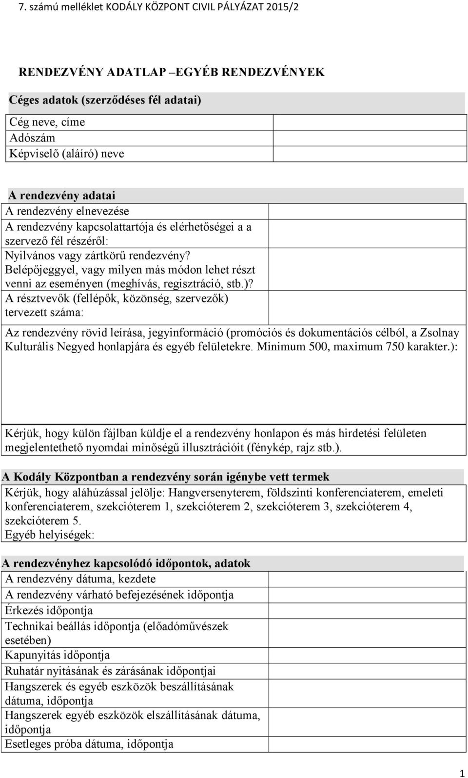 Belépőjeggyel, vagy milyen más módon lehet részt venni az eseményen (meghívás, regisztráció, stb.)?