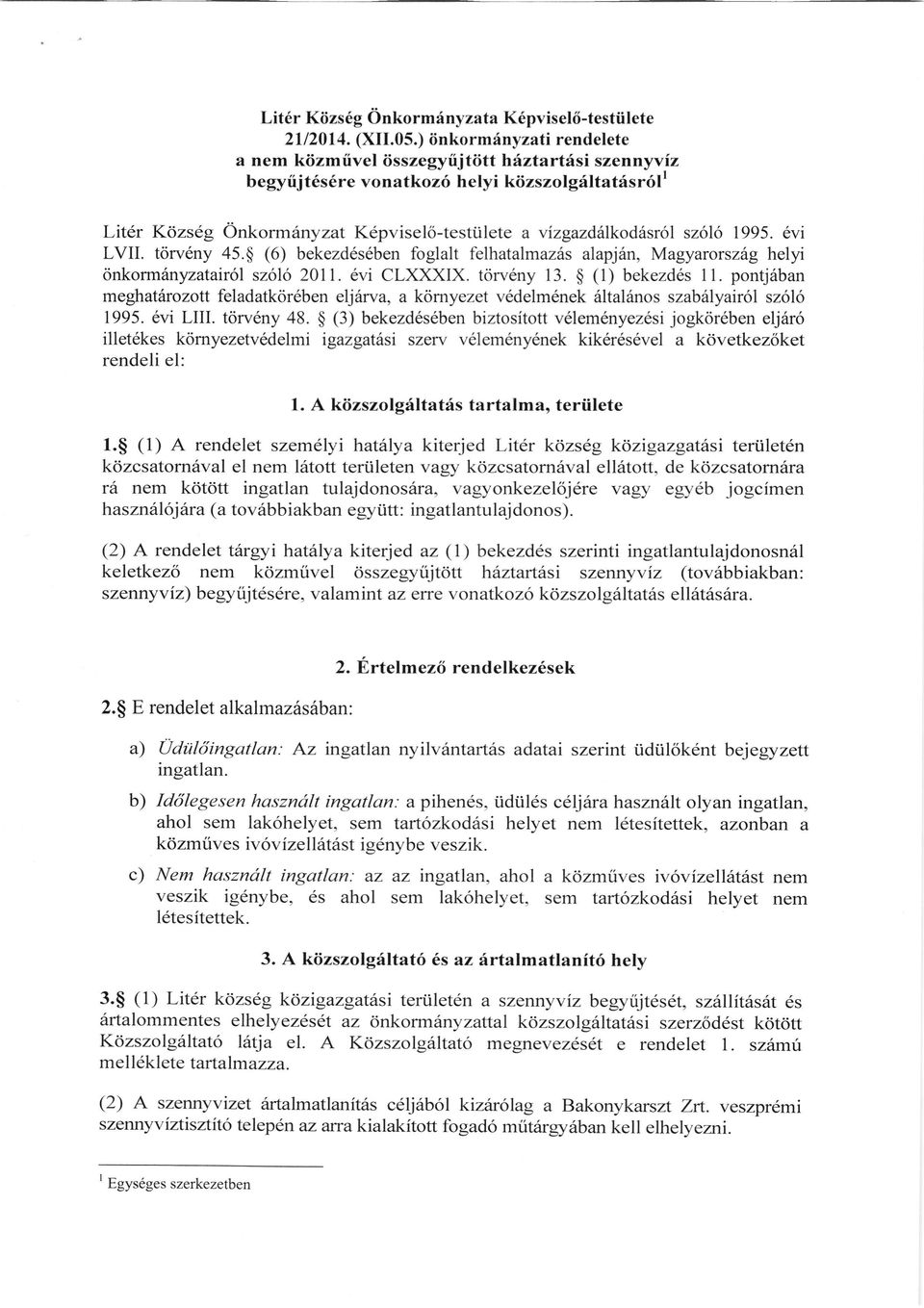 vizgazdirlkod6sr6l sz6l6 1995. 6vi LVII. torv6ny 45.$ (6) bekezd6s6ben foglalt felhatalmazss alapj6n, Magyarorszdg helyi tinkorm6nyzatair6l sz6l6 2011. 6vi CLXXXX. t<irv6ny 13. $ (1) bekezdes 11.