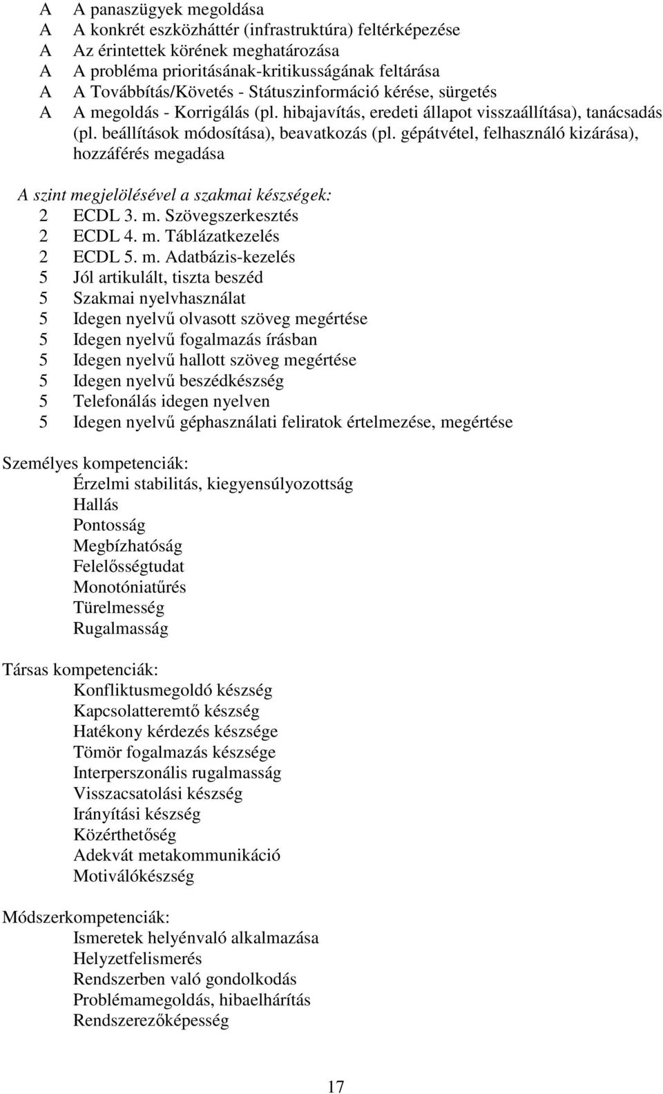 gépátvétel, felhasználó kizárása), hozzáférés me