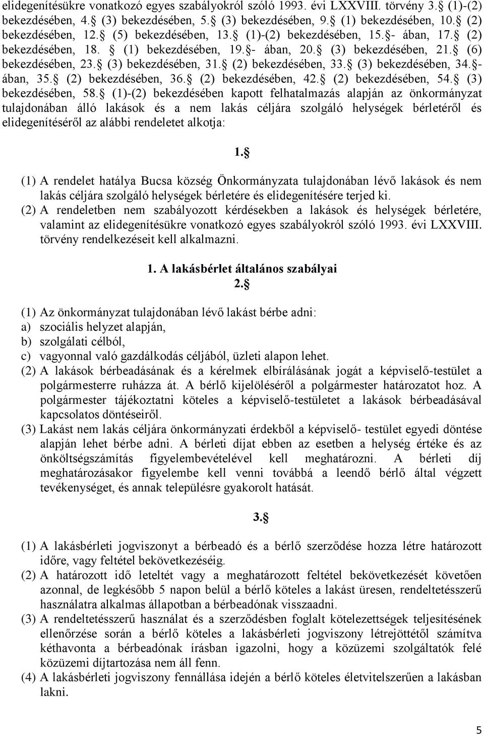 (2) bekezdésében, 33. (3) bekezdésében, 34. - ában, 35. (2) bekezdésében, 36. (2) bekezdésében, 42. (2) bekezdésében, 54. (3) bekezdésében, 58.