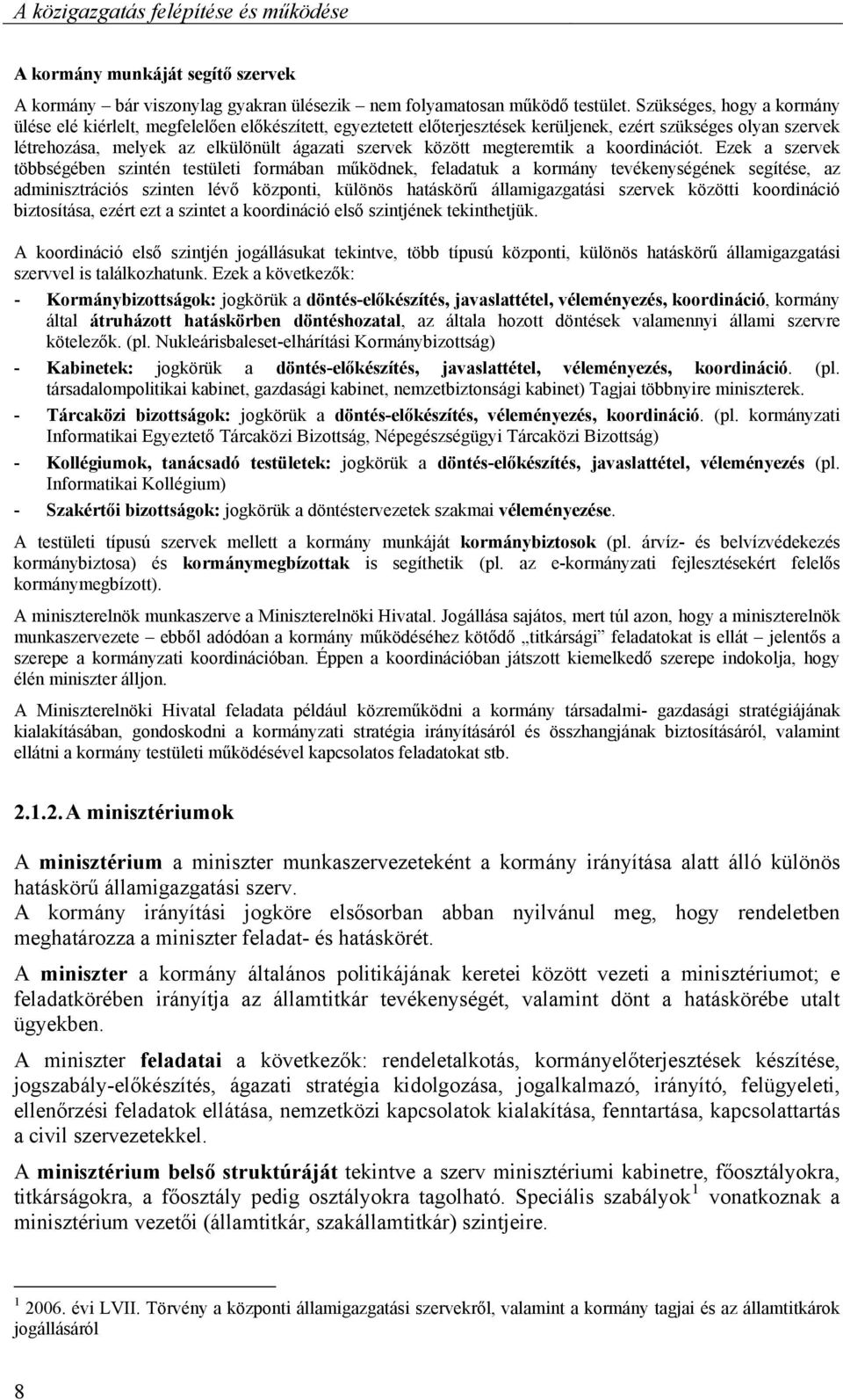 megteremtik a koordinációt.