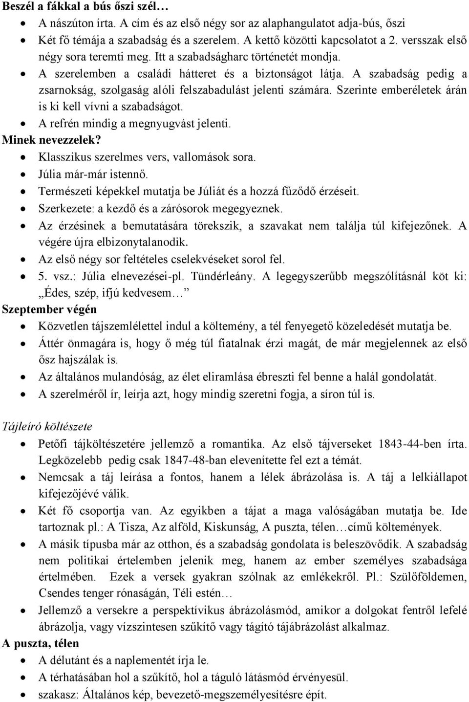 A szabadság pedig a zsarnokság, szolgaság alóli felszabadulást jelenti számára. Szerinte emberéletek árán is ki kell vívni a szabadságot. A refrén mindig a megnyugvást jelenti. Minek nevezzelek?