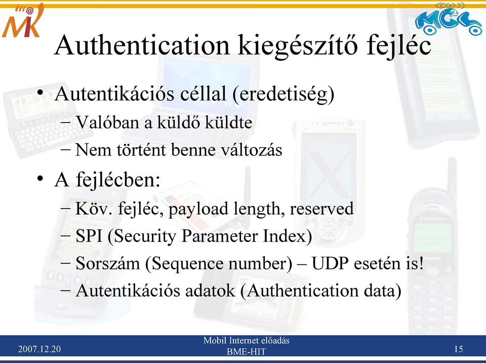 fejléc, payload length, reserved SPI (Security Parameter Index) Sorszám