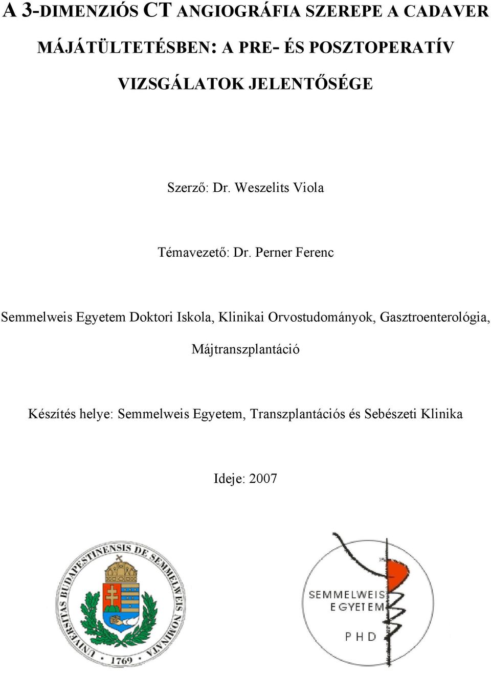 Perner Ferenc Semmelweis Egyetem Doktori Iskola, Klinikai Orvostudományok,