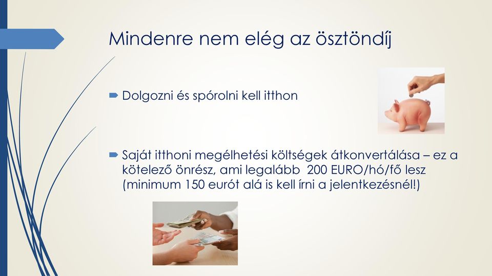 átkonvertálása ez a kötelező önrész, ami legalább 200