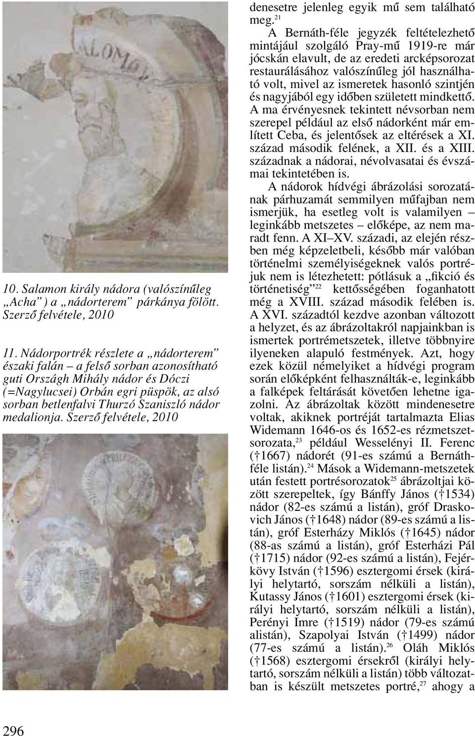 medalionja. Szerzô felvétele, 2010 denesetre jelenleg egyik mû sem található meg.