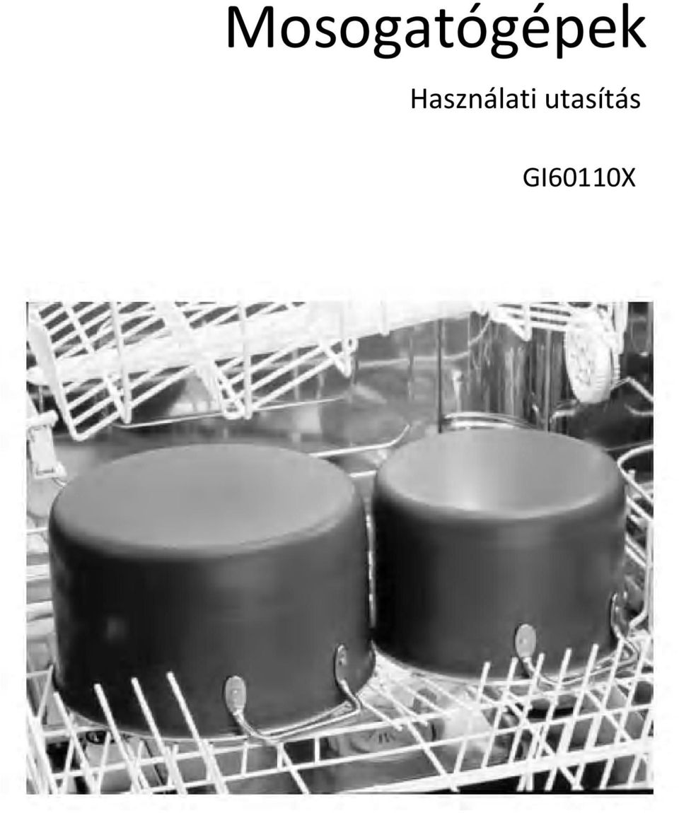 Mosogatógépek. Használati utasítás GI60110X - PDF Free Download