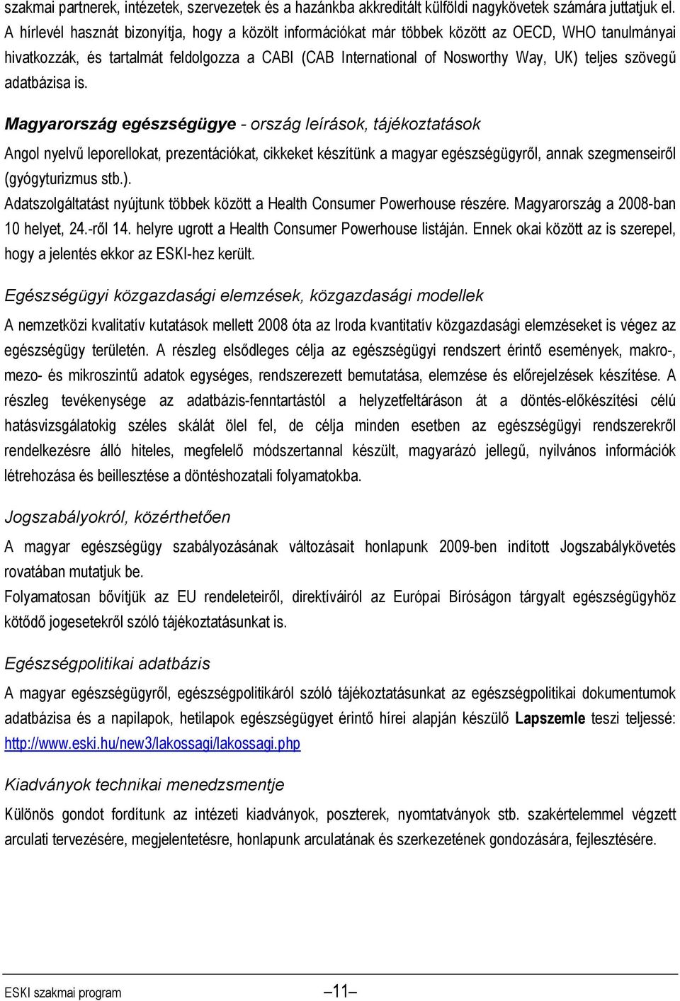 szövegű adatbázisa is.