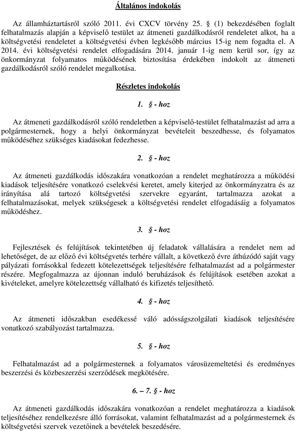 fogadta el. A 2014. évi költségvetési rendelet elfogadására 2014.