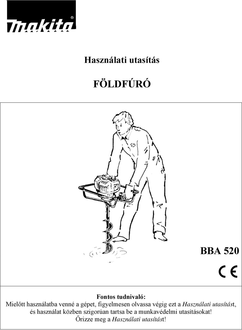 ezt a Használati utasítást, és használat közben szigorúan