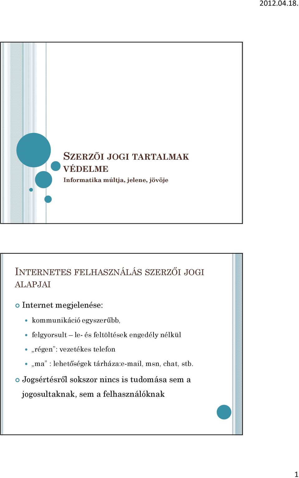 feltöltések engedély nélkül régen : vezetékes telefon ma : lehetıségek tárháza:e-mail,