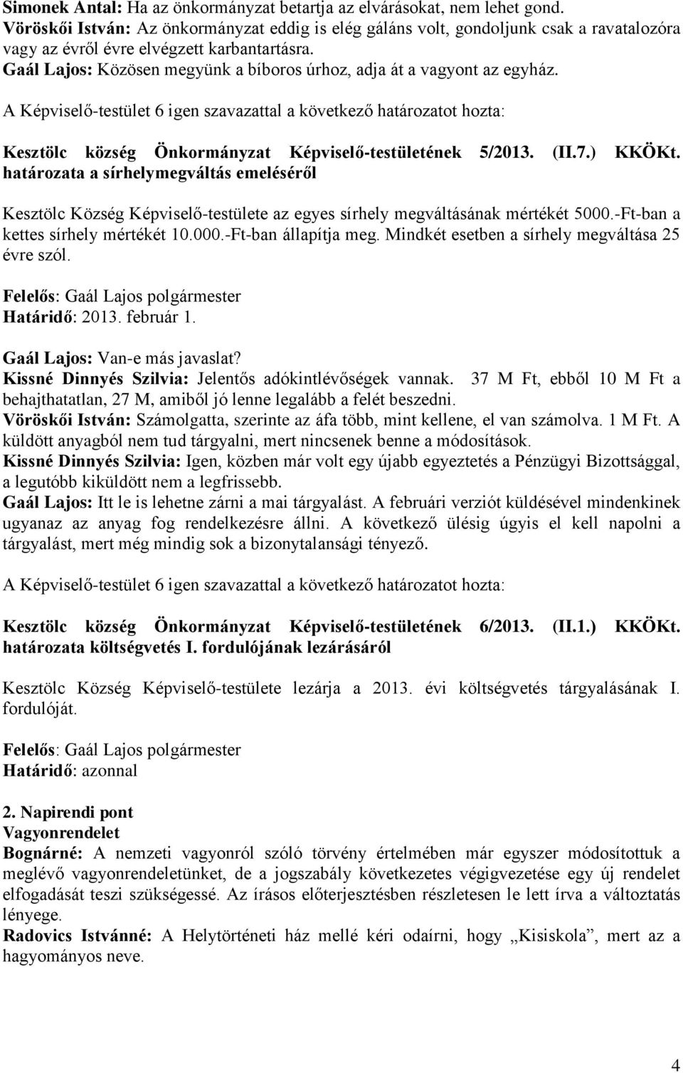 Gaál Lajos: Közösen megyünk a bíboros úrhoz, adja át a vagyont az egyház. Kesztölc község Önkormányzat Képviselő-testületének 5/2013. (II.7.) KKÖKt.