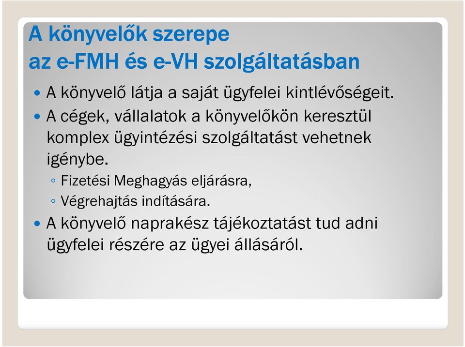 A cégek, vállalatok a könyvelőkön keresztül komplex ügyintézési szolgáltatást