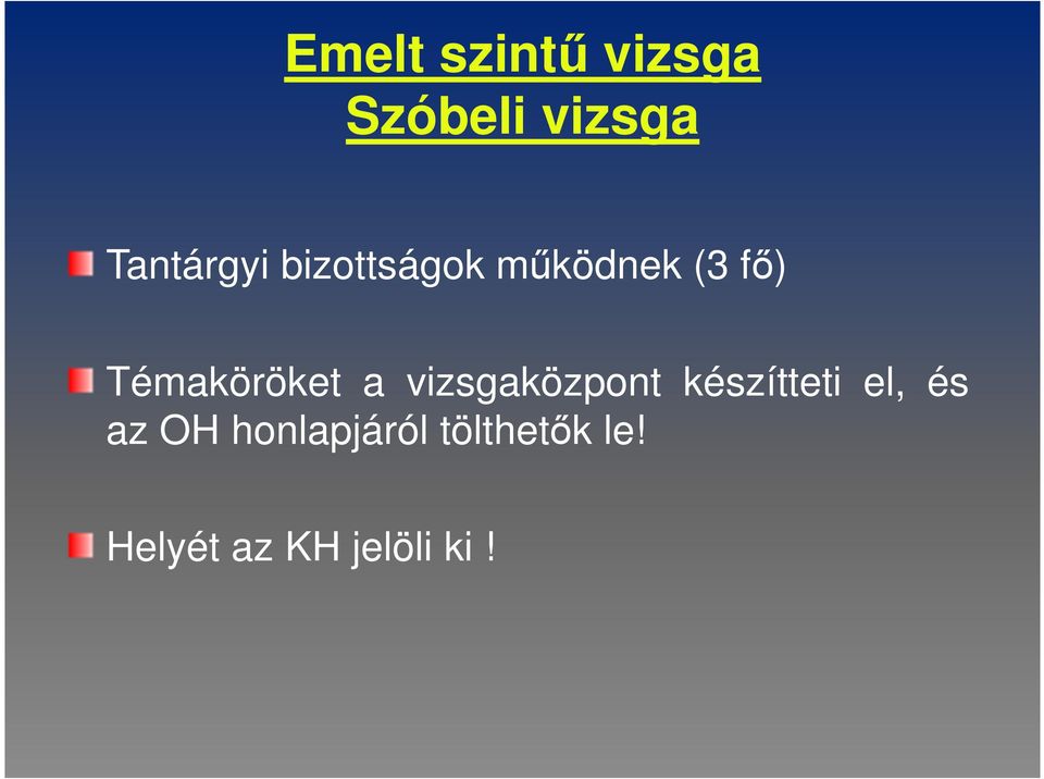 Témaköröket a vizsgaközpont készítteti el,