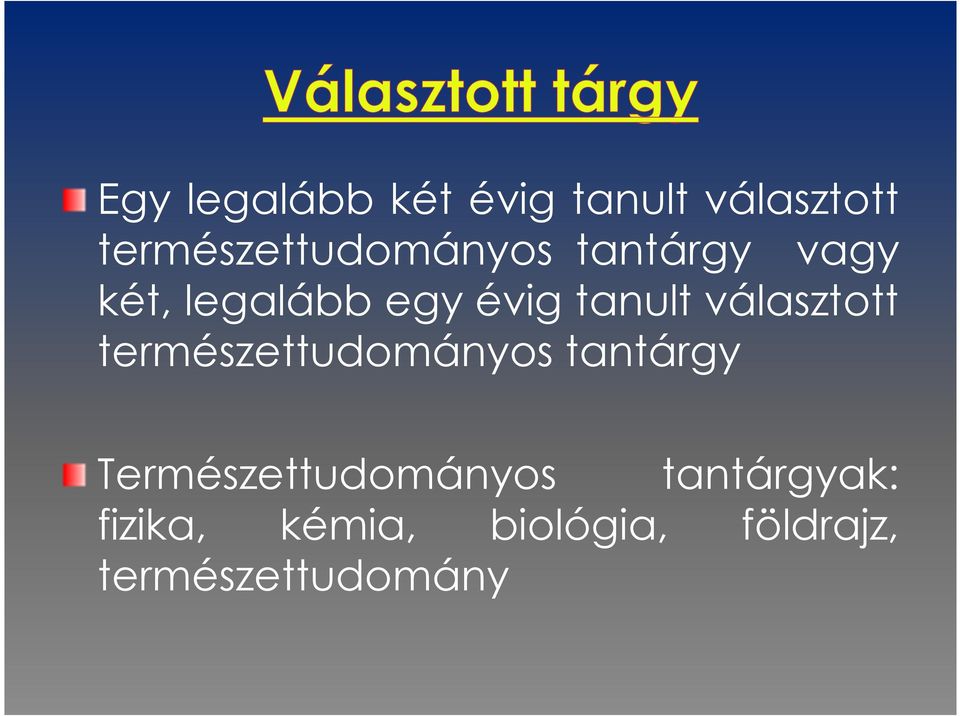 tanult választott természettudományos tantárgy