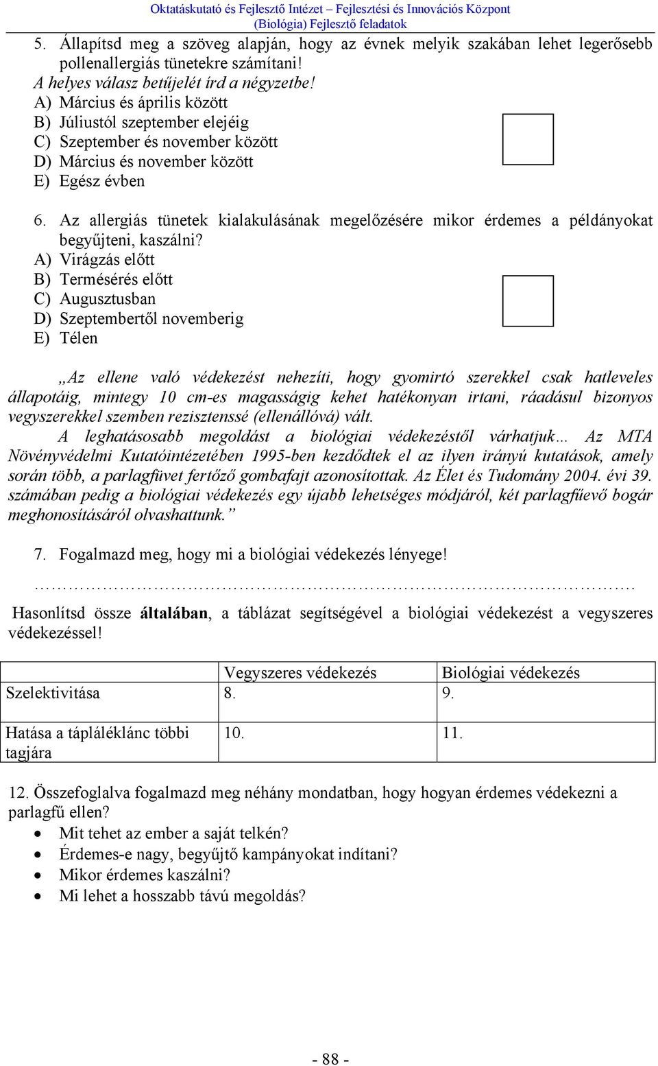 Az allergiás tünetek kialakulásának megelőzésére mikor érdemes a példányokat begyűjteni, kaszálni?