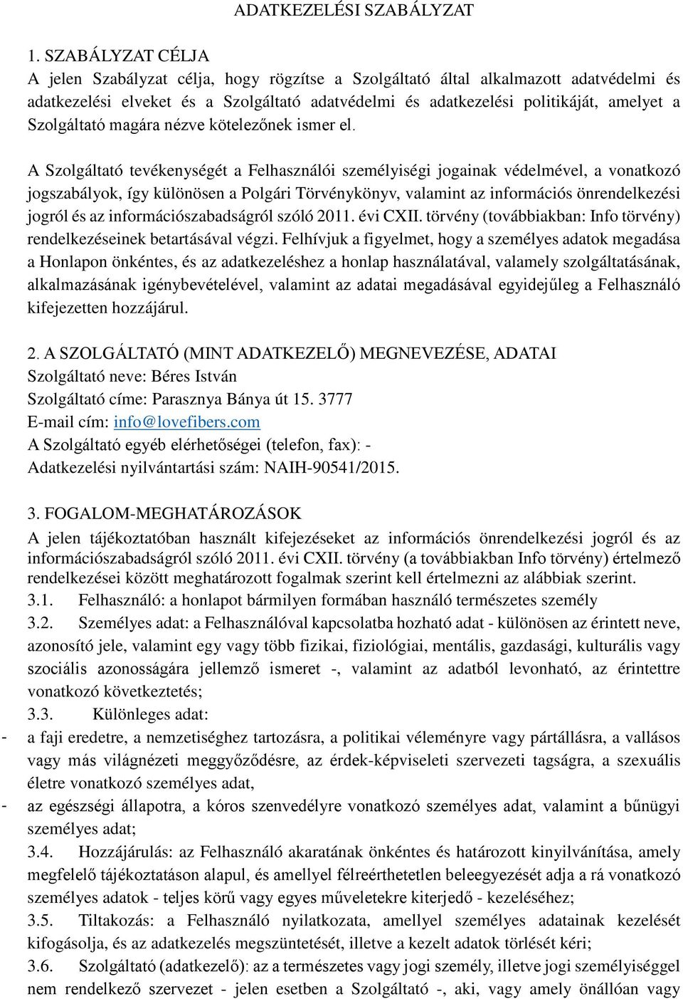 Szolgáltató magára nézve kötelezőnek ismer el.