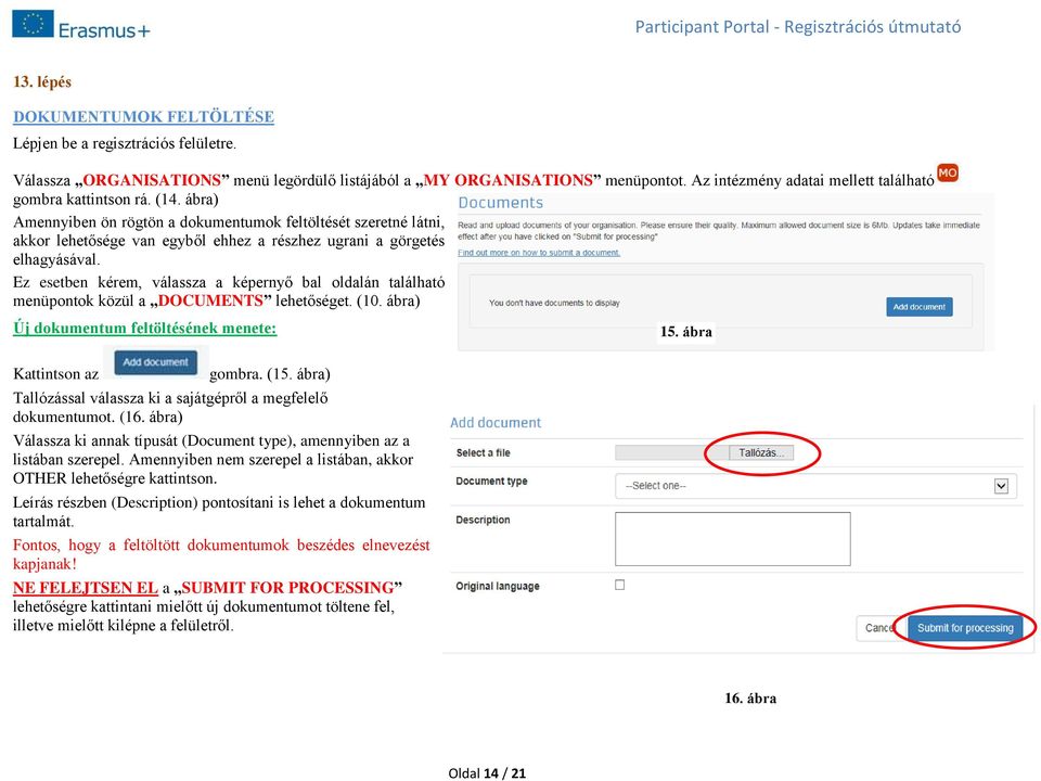 ábra) Amennyiben ön rögtön a dokumentumok feltöltését szeretné látni, akkor lehetősége van egyből ehhez a részhez ugrani a görgetés elhagyásával.