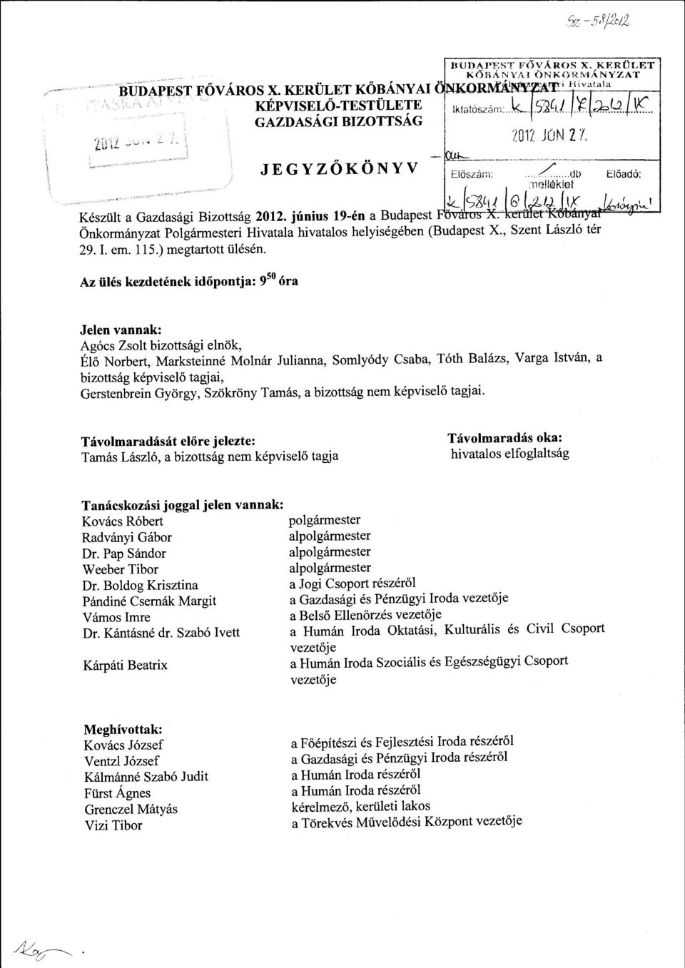 Gerstenbrein György, Szökröny Tamás, a bizottság nem képviselő tagjai.