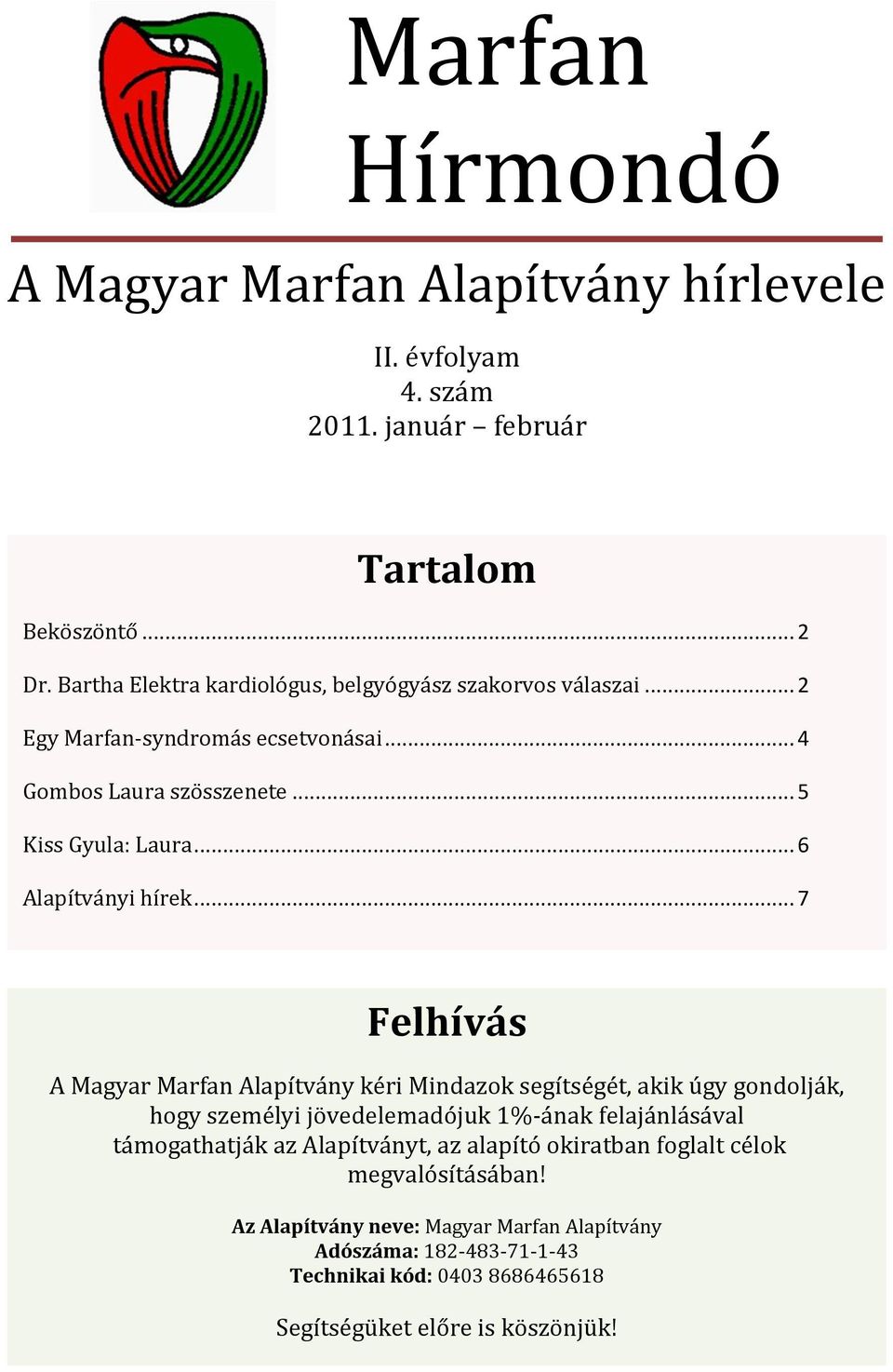.. 6 Alapítványi hírek.