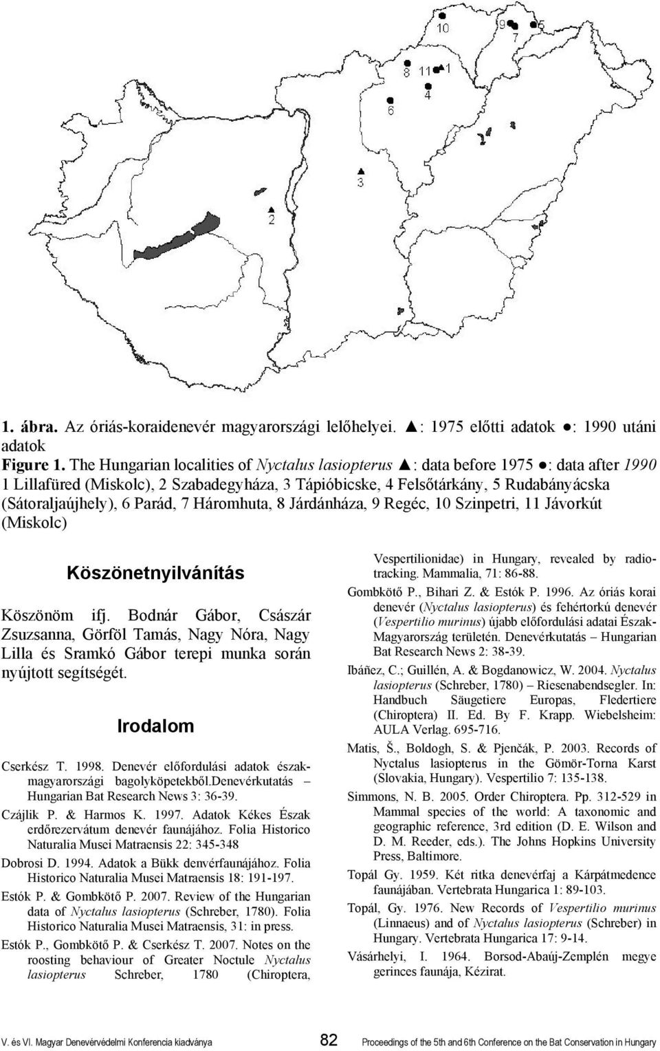 Háromhuta, 8 Járdánháza, 9 Regéc, 10 Szinpetri, 11 Jávorkút Köszönetnyilvánítás Köszönöm ifj.