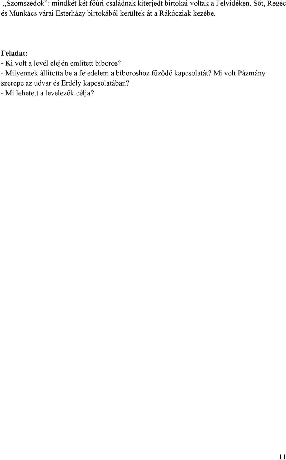Feladat: - Ki volt a levél elején említett bíboros?