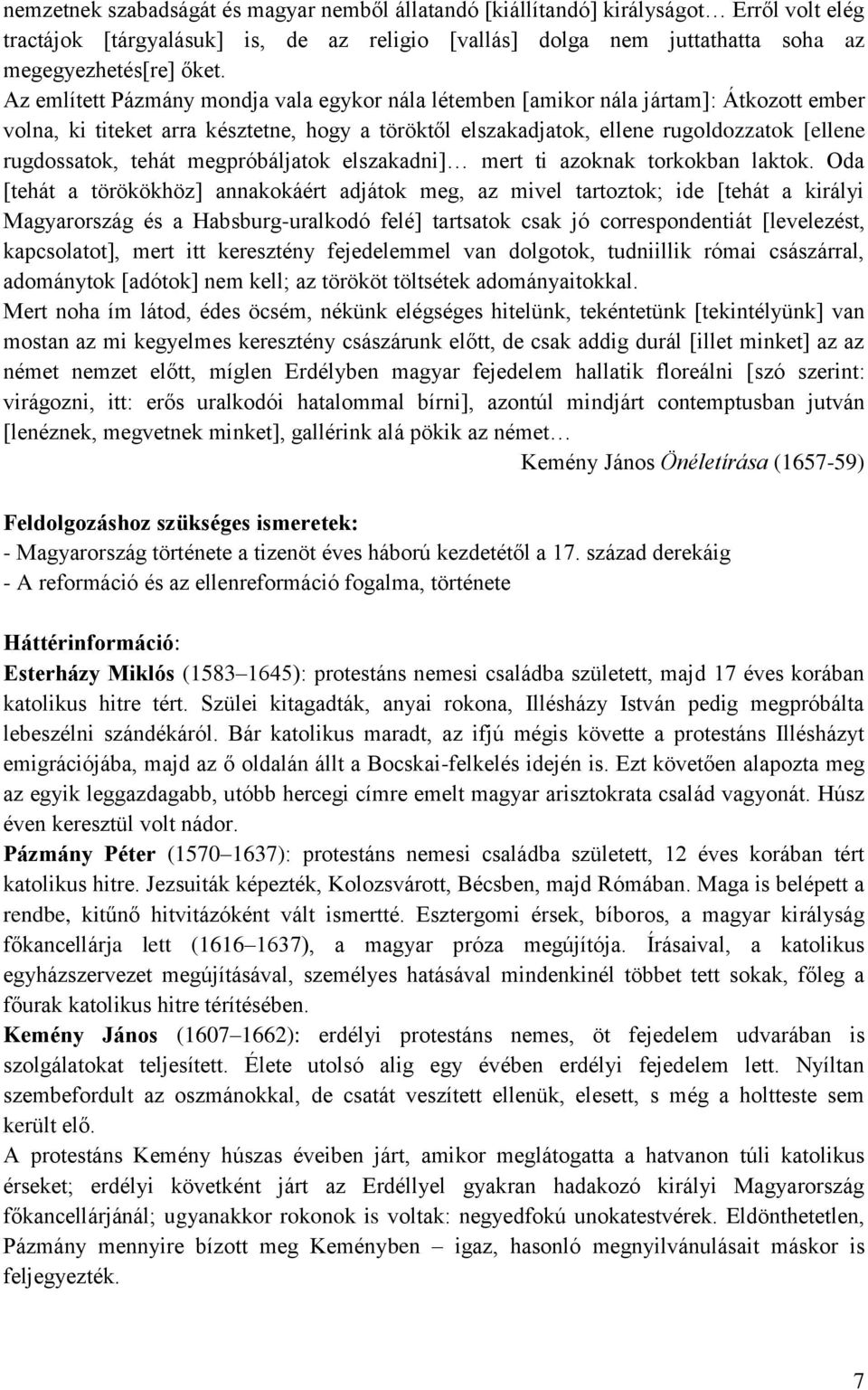 tehát megpróbáljatok elszakadni] mert ti azoknak torkokban laktok.