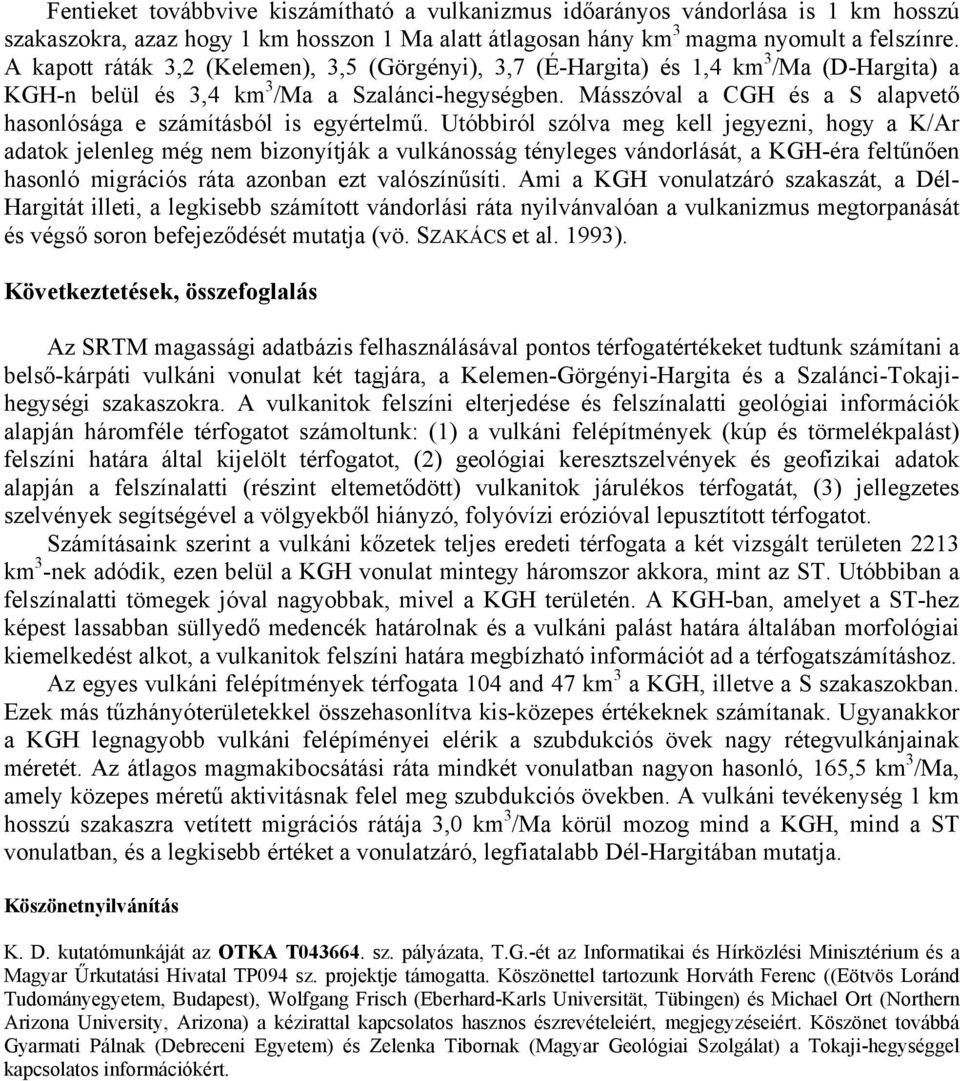Másszóval a CGH és a S alapvető hasonlósága e számításból is egyértelmű.