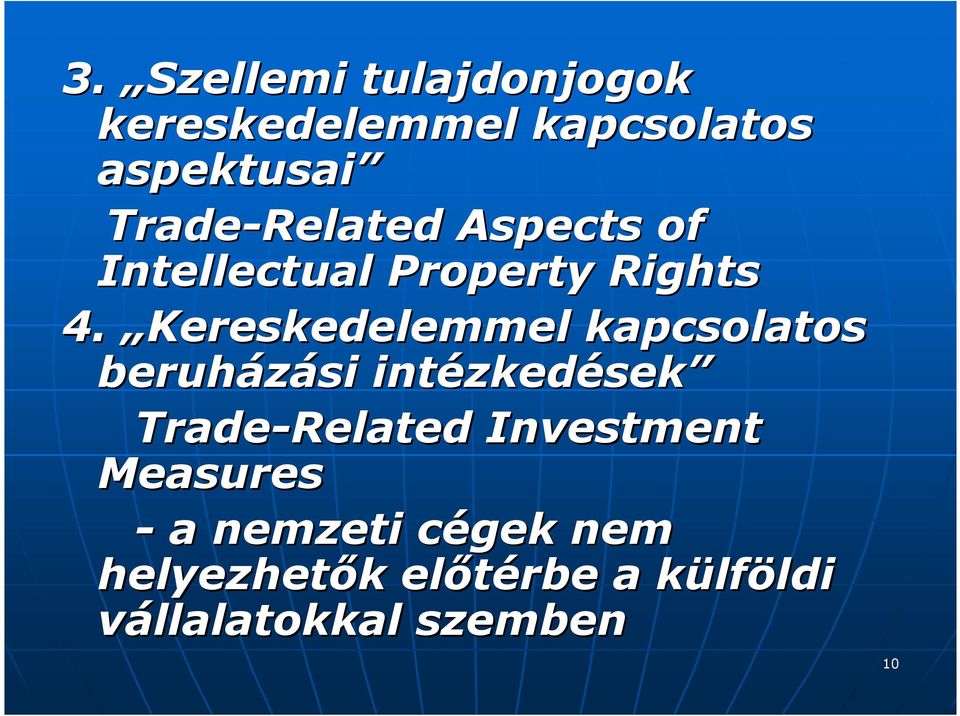 Kereskedelemmel kapcsolatos beruházási intézked zkedések Trade-Related