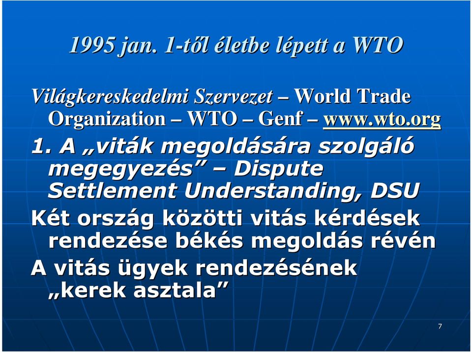 Organization WTO Genf www.wto.org 1.