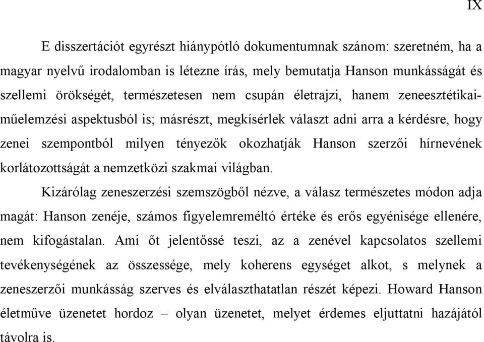 korlátozottságát a nemzetközi szakmai világban.