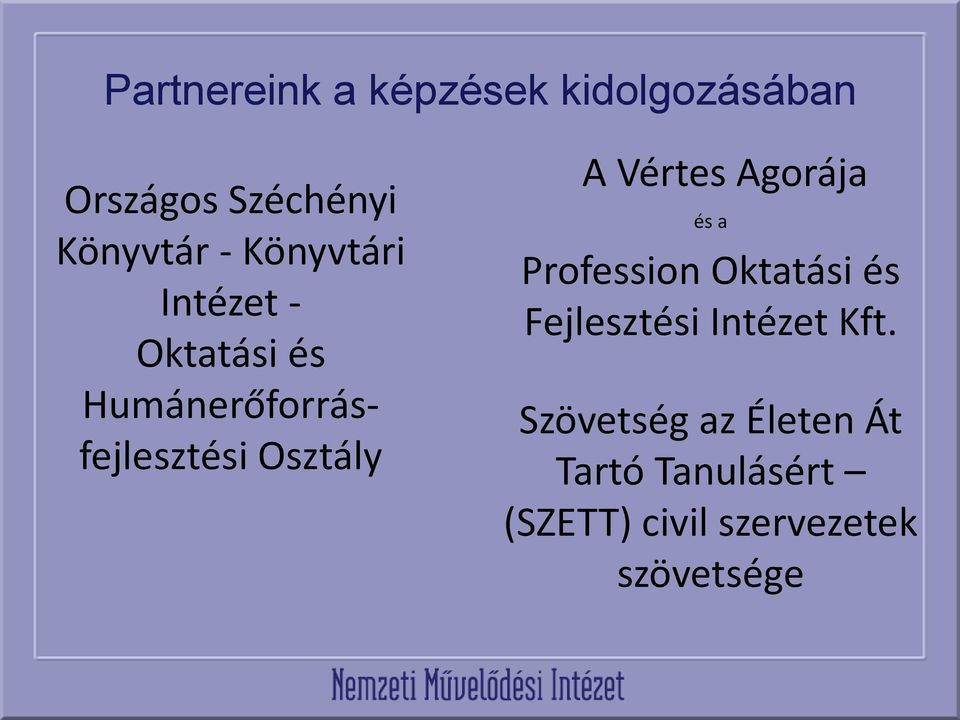 Vértes Agorája és a Profession Oktatási és Fejlesztési Intézet Kft.