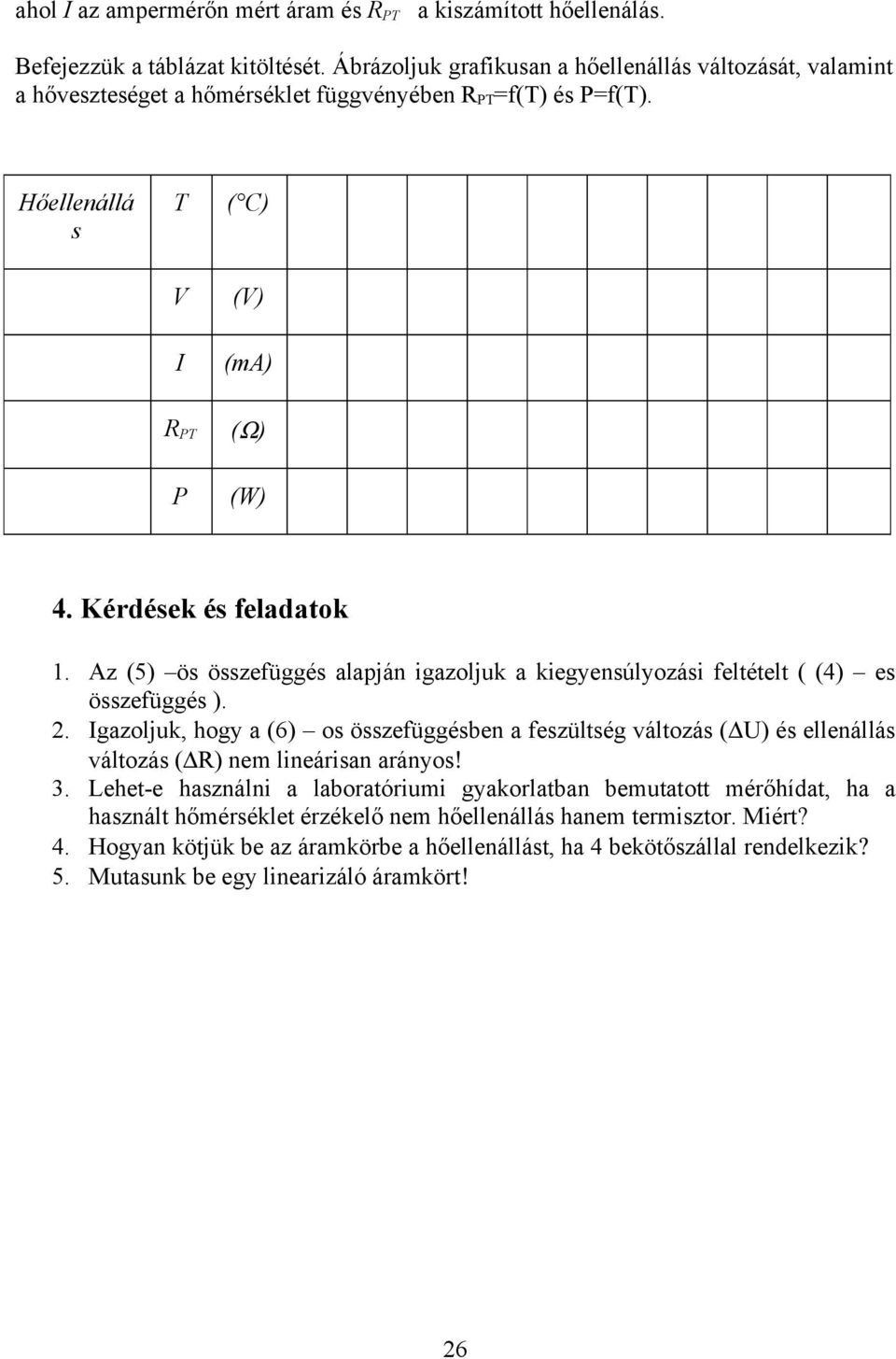 Az (5) ös összefüggés alapján igazoljuk a kiegyensúlyozási feltételt ( (4) es összefüggés ).