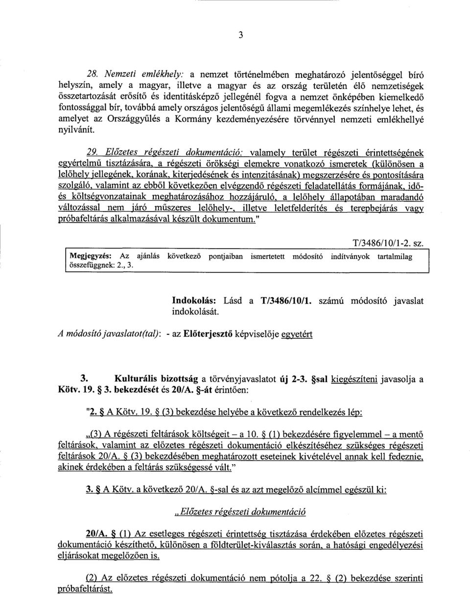 kezdeményezésére törvénnyel nemzeti emlékhellyé nyilvánít. 29.