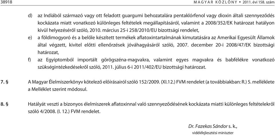 2008/352/EK határozat hatályon kívül helyezésérõl szóló, 2010.