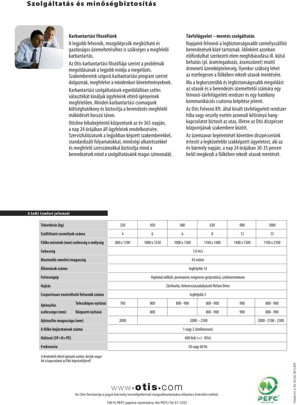 karbantartási szolgáltatások egyedülállóan széles választékát kínáljuk ügyfeleink eltérő igényeinek megfelelően.