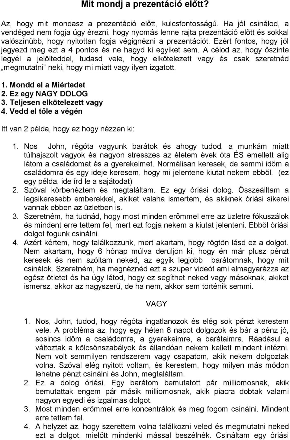 Ezért fontos, hogy jól jegyezd meg ezt a 4 pontos és ne hagyd ki egyiket sem.