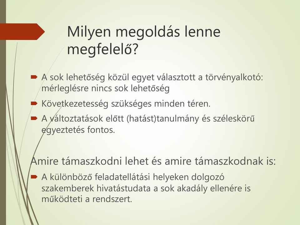 Következetesség szükséges minden téren.