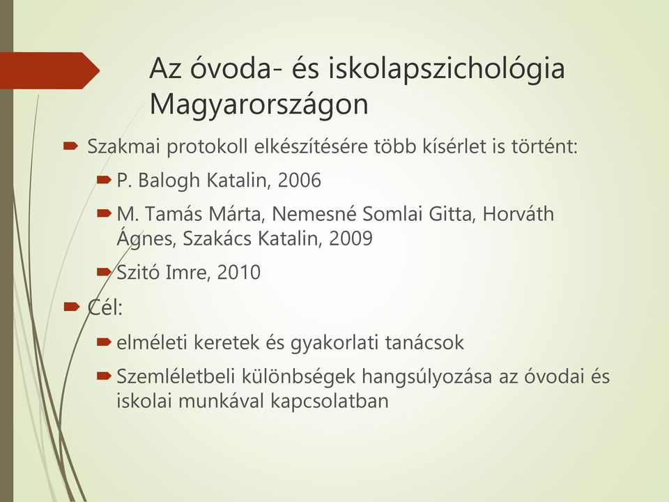 Tamás Márta, Nemesné Somlai Gitta, Horváth Ágnes, Szakács Katalin, 2009 Szitó Imre,