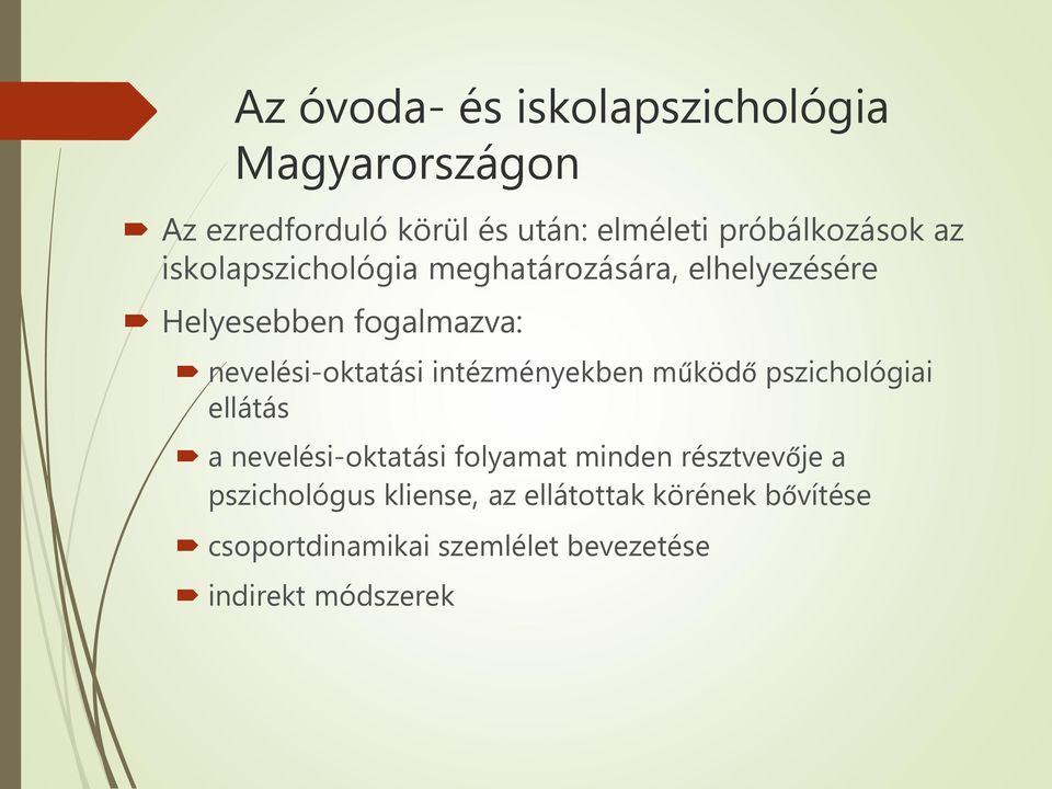 nevelési-oktatási intézményekben működő pszichológiai ellátás a nevelési-oktatási folyamat minden