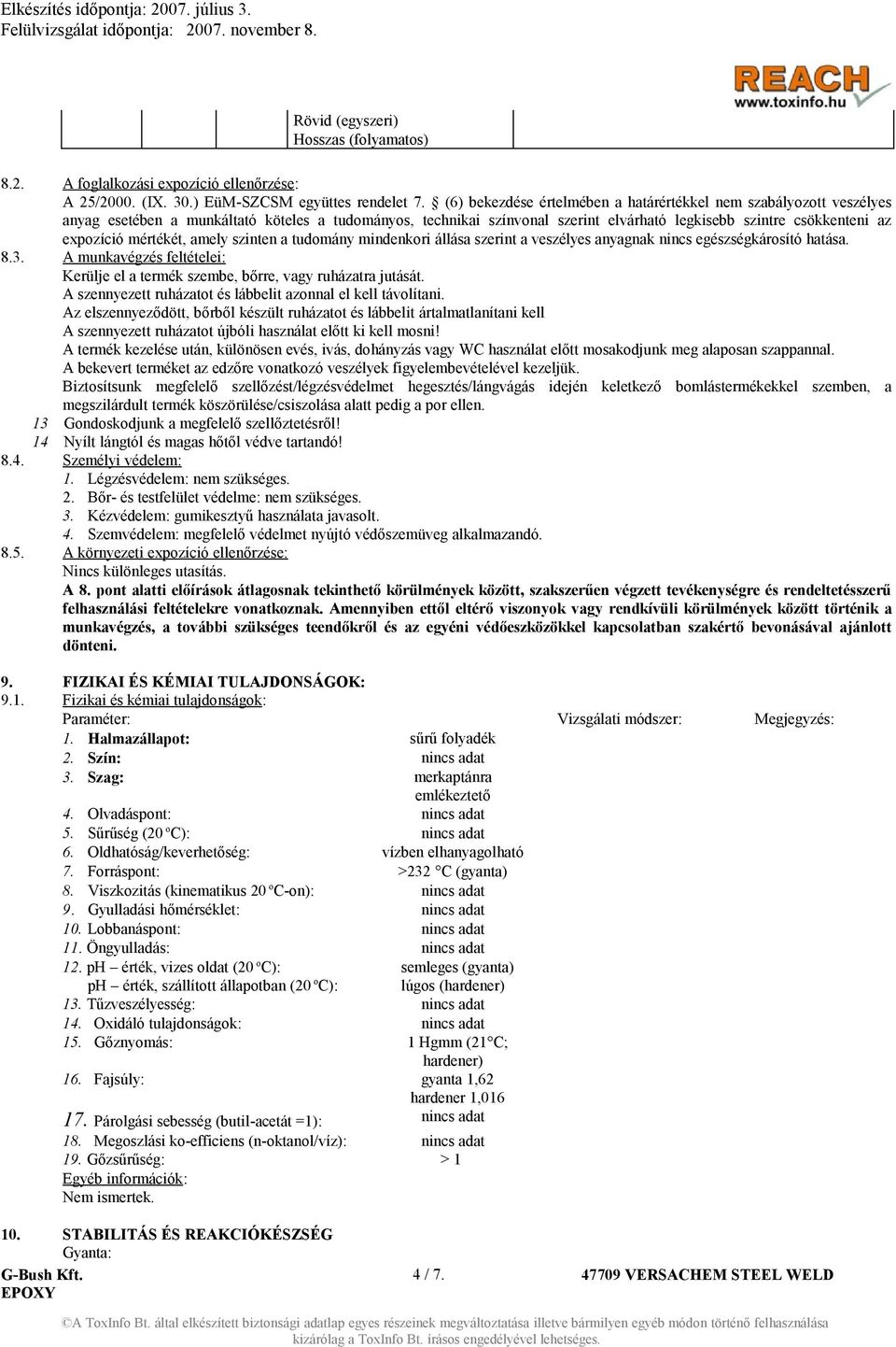 mértékét, amely szinten a tudomány mindenkori állása szerint a veszélyes anyagnak nincs egészségkárosító hatása. 8.3.