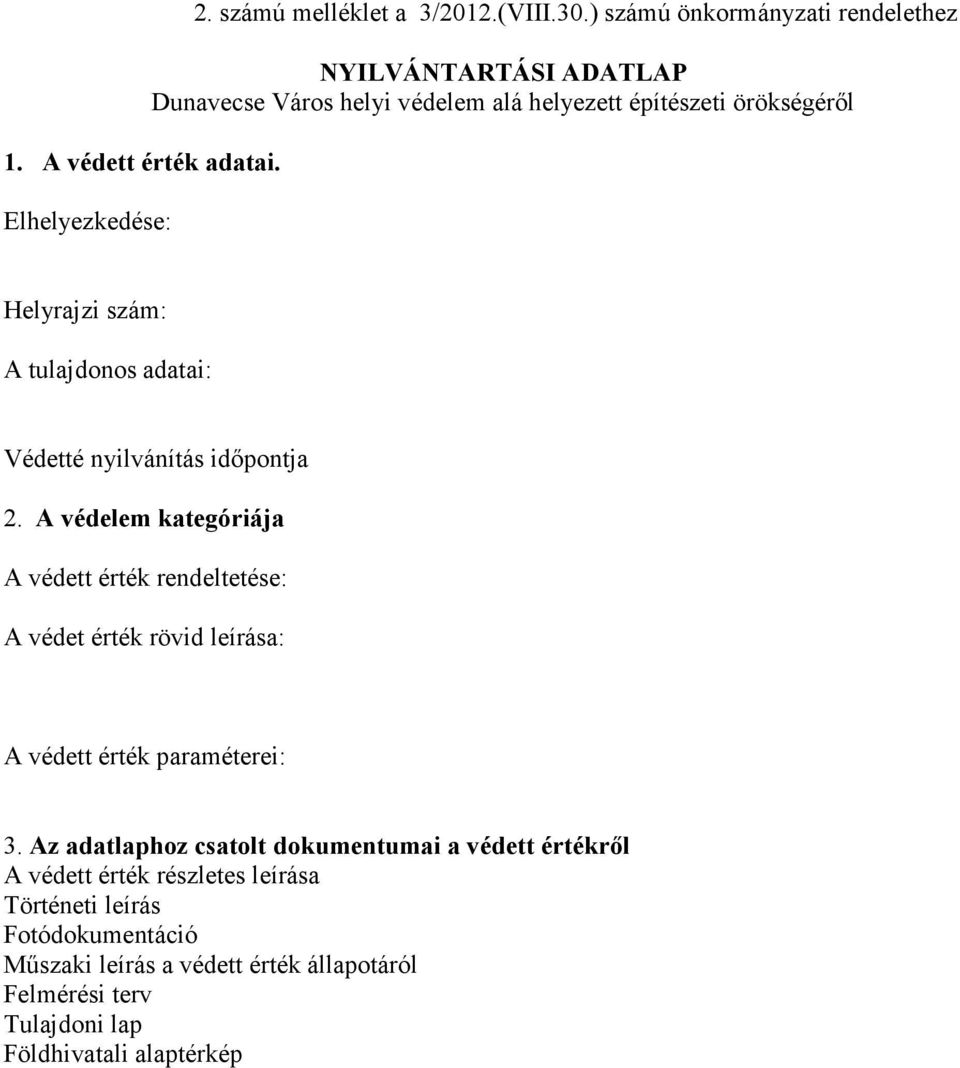 tulajdonos adatai: Védetté nyilvánítás időpontja 2.