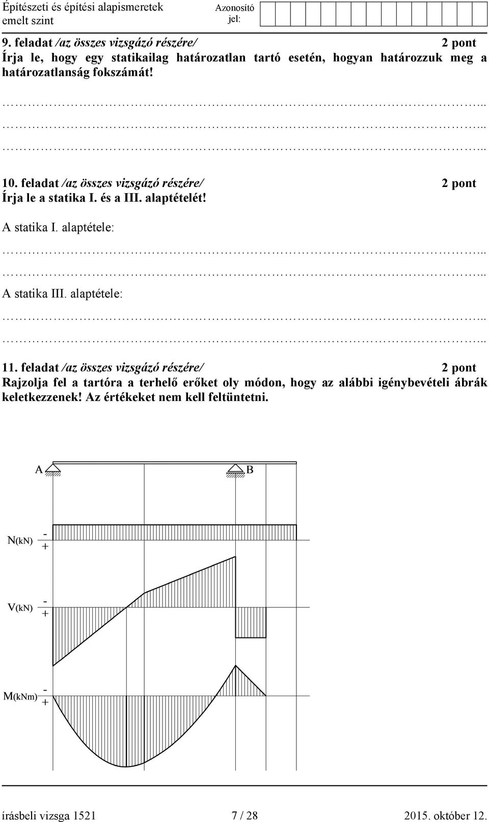 alaptétele: A statika III. alaptétele: 11.