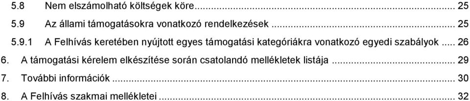 nyújtott egyes támogatási kategóriákra vonatkozó egyedi szabályok... 26 6.